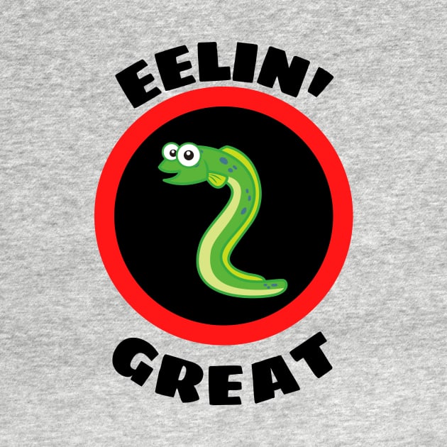 Eelin' Great - Eel Pun by Allthingspunny